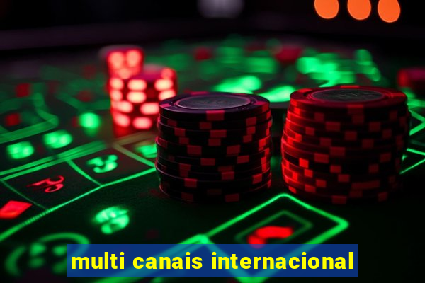 multi canais internacional